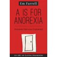 thumbnail image 1 of Pre-Owned A is for Anorexia: Anorexia Nervosa Explained (Paperback) 1899209158 9781899209156, 1 of 1