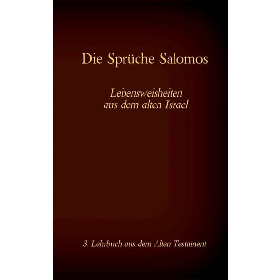 Die Bibel - Das Alte Testament - Die Sprüche Salomos: Einzelausgabe, GroÃdruck, ohne Kommentar, (Paperback)