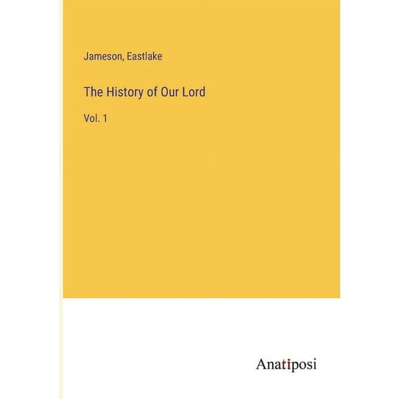 The History of Our Lord (Paperback)