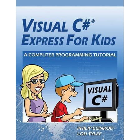 Pre-Owned Visual C# Express for Kids: A Computer Programming Tutorial (Paperback) 1937161595 9781937161590