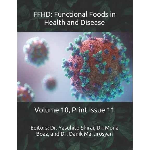 The Journal of Functional Foods in Health and Disease (Volume 10): Ffhd: Functional Foods in Health and Disease: Volume 10, Print Issue 11 (Paperback)