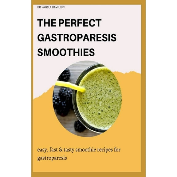 The Perfect Gastroparesis Smoothies (Paperback)