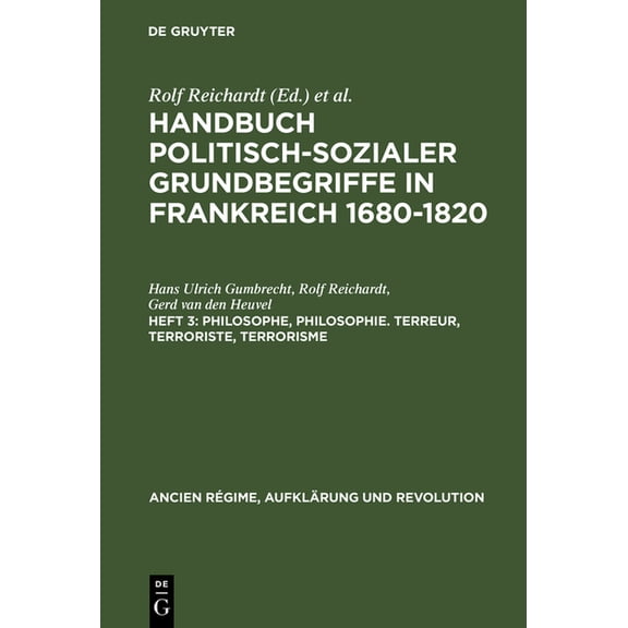 Ancien RÃ©gime, AufklÃ¤rung Und Revolution Handbuch politisch-sozialer Grundbegriffe in Frankreich 1680-1820, Heft 3, Philosophe, Philosophie. Terreur, Terroriste,, Book 10, (Hardcover)