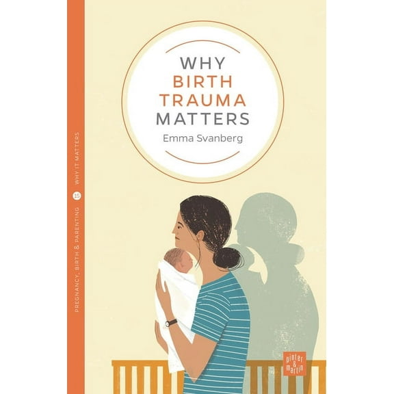 Pinter & Martin Why It Matters: Why Birth Trauma Matters (Paperback)