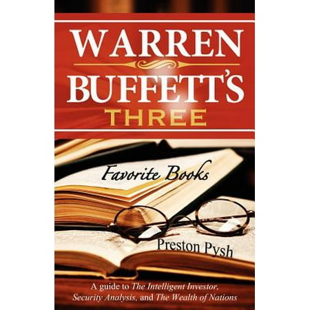 Warren Buffett's 3 Favorite Books : A Guide to the Intelligent Investor, Security Analysis, and the Wealth of