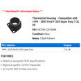 thumbnail image 2 of Thermostat Housing - Compatible with 1999 - 2003 Ford F-250 Super Duty 7.3L V8 2000 2001 2002, 2 of 2