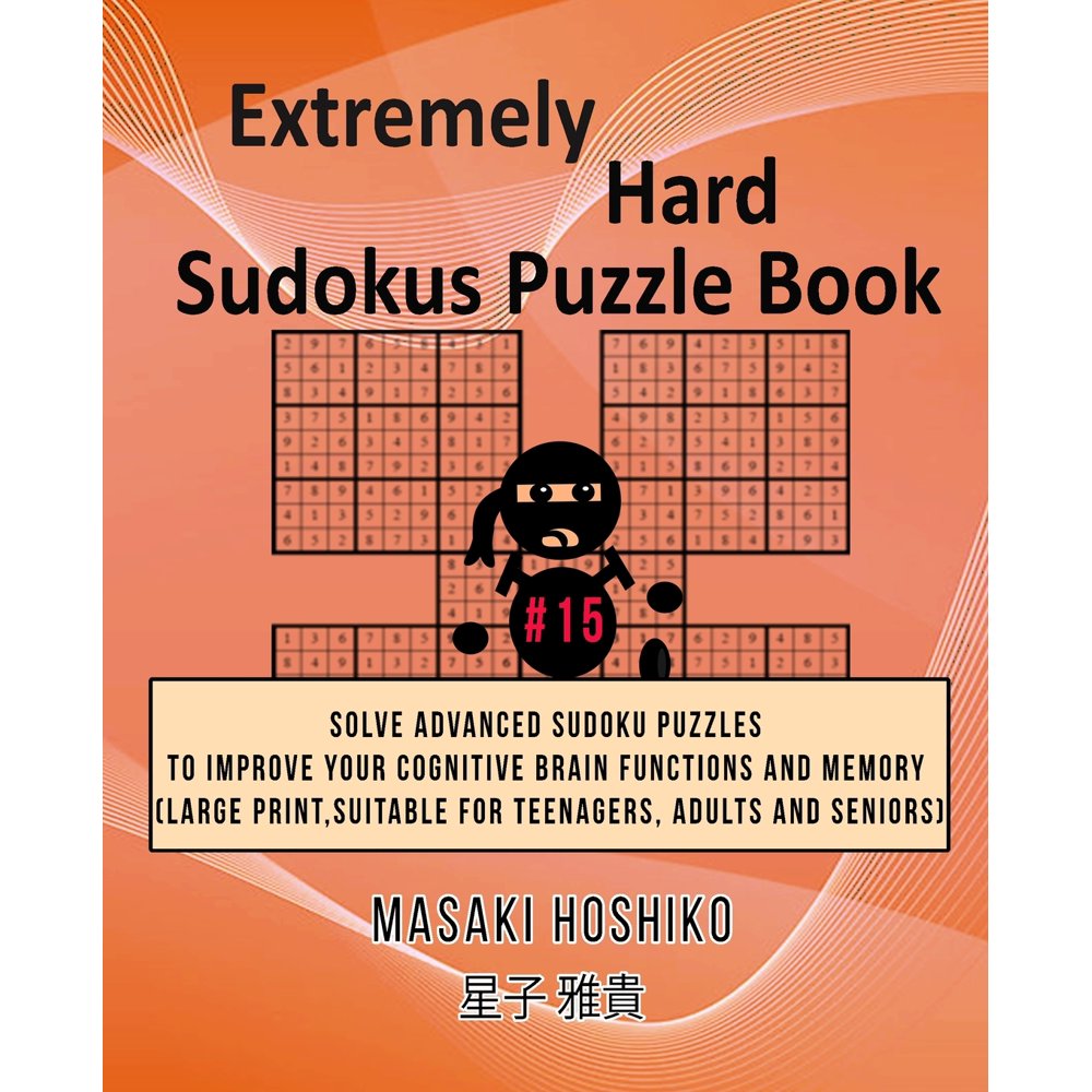 Extremely Hard Sudokus Puzzle Book 15 Solve Advanced Sudoku Puzzles