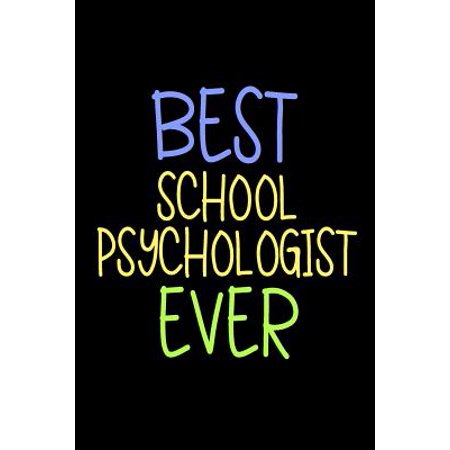 Best School Psychologist Ever: Blank Lined Notebook Journals