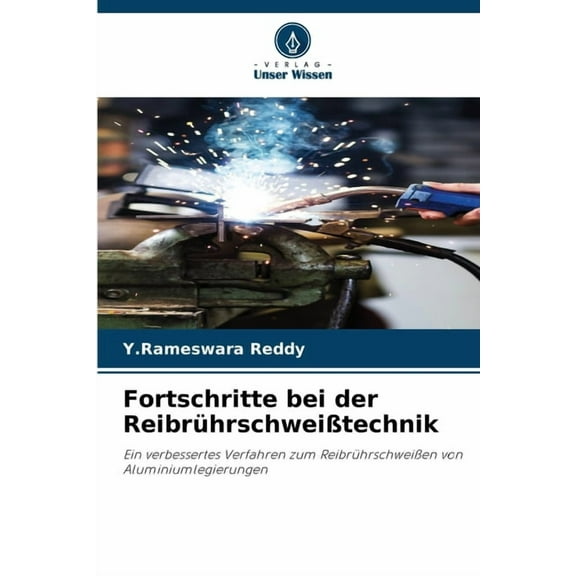 Fortschritte bei der Reibrührschweißtechnik, (Paperback)