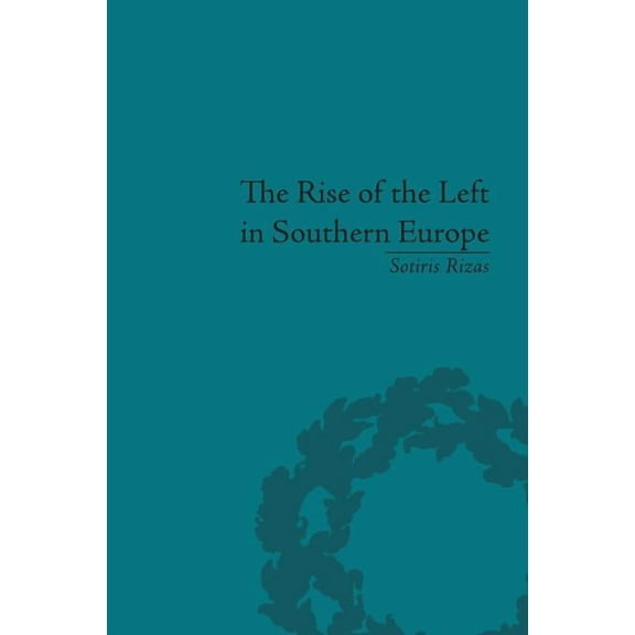 The Rise of the Left in Southern Europe: Anglo-American Responses, (Paperback)