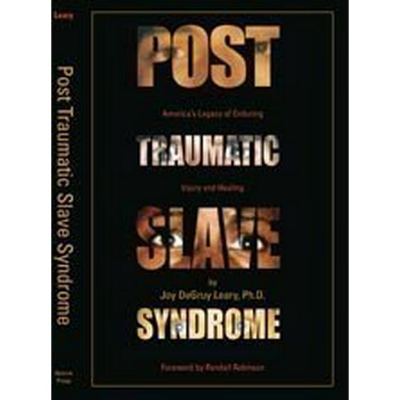 Pre-Owned Post Traumatic Slave Syndrome: America's Legacy of Enduring Injury and Healing (Hardcover) 0963401122 9780963401120