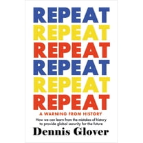 Repeat: A Warning from History, (Paperback)