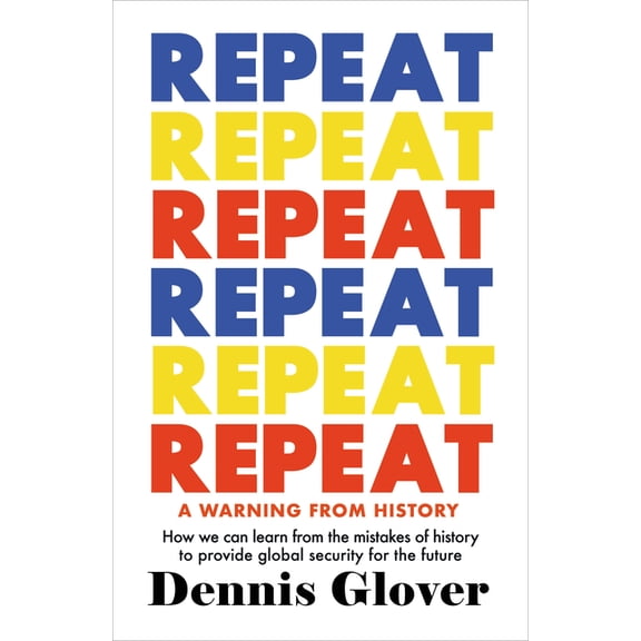 Repeat: A Warning from History, (Paperback)