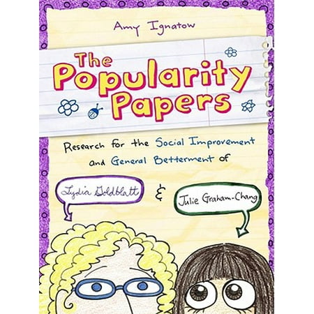 The Popularity Papers : Research for the Social Improvement and General Betterment of Lydia Goldblatt and Julie