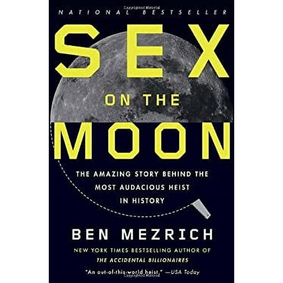 Sex on the Moon : The Amazing Story Behind the Most Audacious Heist in History 9780307741349 Used / Pre-owned