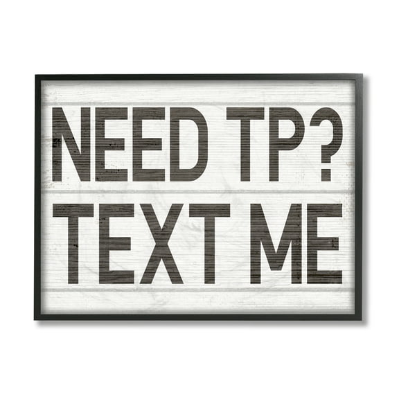 Stupell Industries Need TP Text Me Rustic Vintage Bathroom Sign Black Framed, 24 x 30, Design by Daphne Polselli