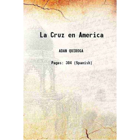 La Cruz en America 1901 [Relié]