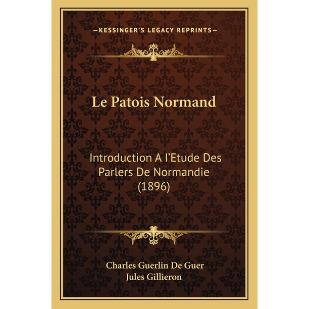 Le Patois Normand Introduction A I'Etude Des Parlers de Normandie