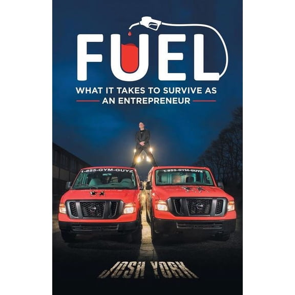 Fuel: What It Takes to Survive as an Entrepreneur, (Paperback)