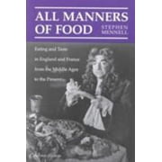 All Manners of Food: Eating and Taste in England and France from the Middle Ages to the Present [Paperback - Used]