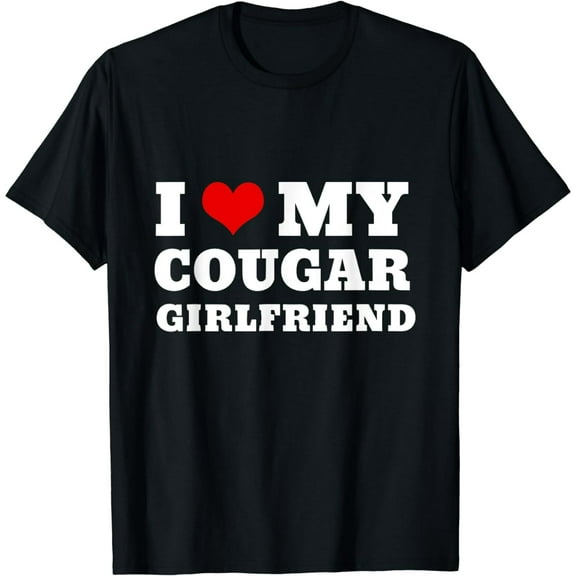 I Love My Cougar Girlfriend I Heart My Hot Cougar Girlfriend T-Shirt