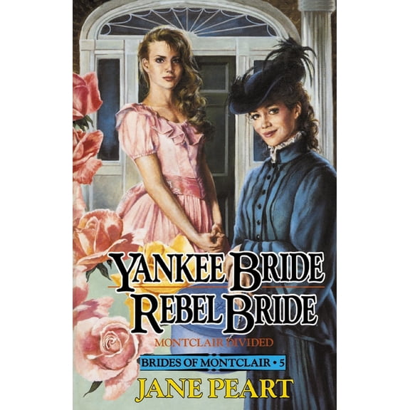 Brides of Montclair Yankee Bride / Rebel Bride: Book 5, Book 05, (Paperback)