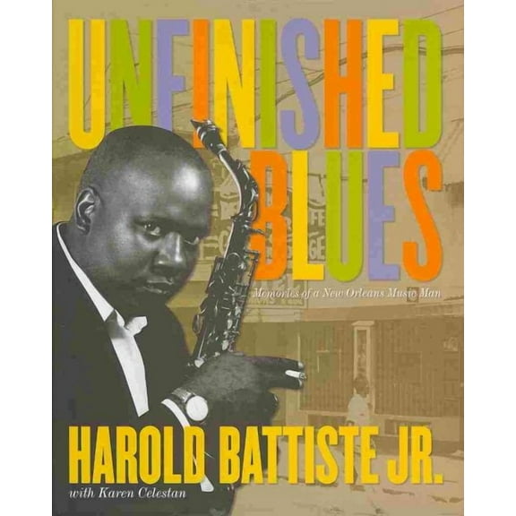Louisiana Artists Biography Series: Unfinished Blues : Memories of a New Orleans Music Man (Hardcover)