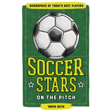Soccer Stars on the Pitch: Biographies of Today's Best Players