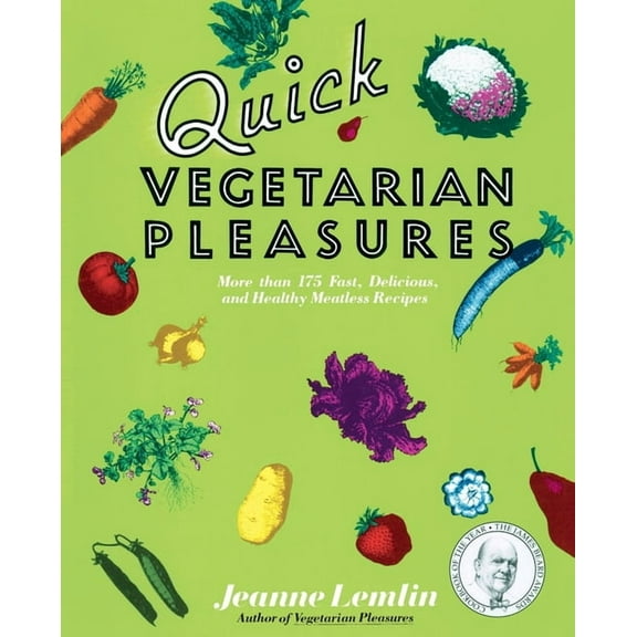 Quick Vegetarian Pleasures: More Than 175 Fast, Delicious, and Healthy Meatless Recipes, (Paperback)