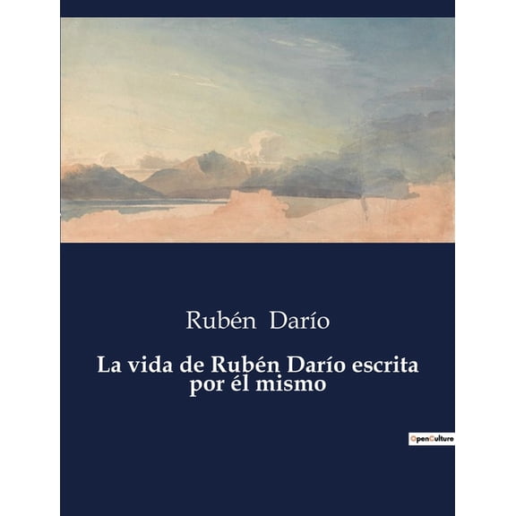 La vida de Rubén Darío escrita por él mismo, (Paperback)