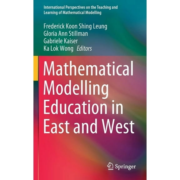 International Perspectives on the Teachi Mathematical Modelling Education in East and West, (Hardcover)