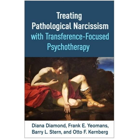 Psychoanalysis and Psychological Science Treating Pathological Narcissism with Transference-Focused Psychotherapy, (Paperback)
