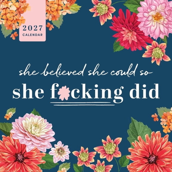 Calendars & Gifts to Swear by 2027 She Believed She Could So She F*cking Did Wall Calendar, (Paperback)