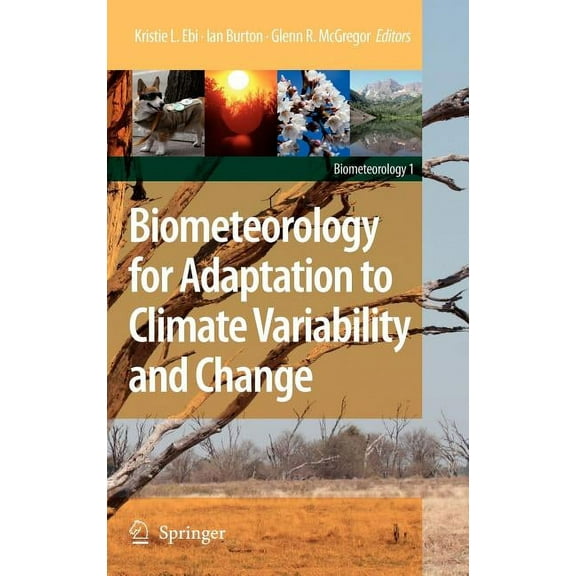 Biometeorology Biometeorology for Adaptation to Climate Variability and Change, Book 1, (Hardcover)