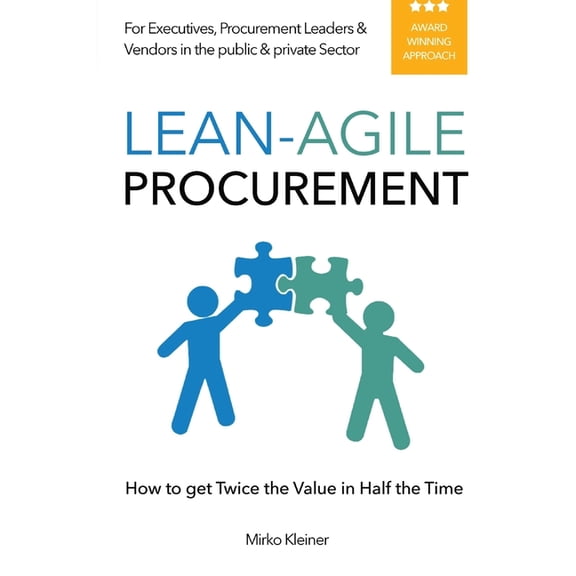 Lean-Agile Procurement: How to get Twice the Value in Half the Time, (Paperback)