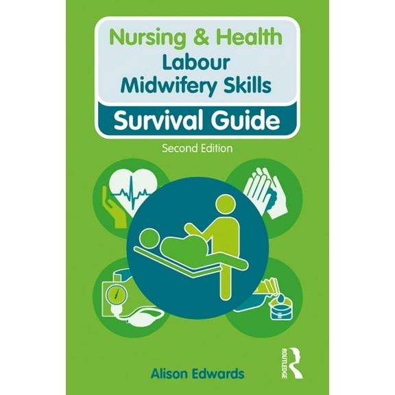 Nursing and Health Survival Guides: Labour Midwifery Skills (Paperback)