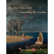 My Bare Naked Truth One Butterfly at a Time, (Paperback)