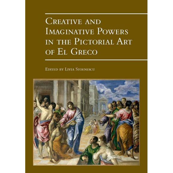 Creative and Imaginative Powers in the Pictorial Art of El Greco (Paperback)