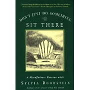 Don't Just Do Something, Sit There: A Mindfulness Retreat with Sylvia Boorstein (Paperback)
