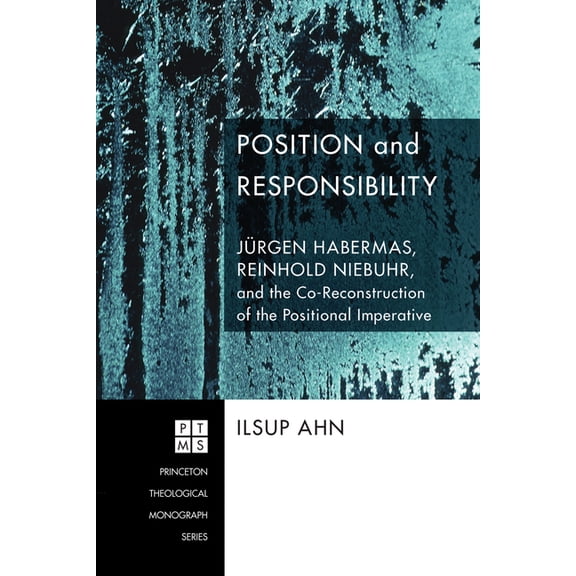 Princeton Theological Monograph Position and Responsibility, Book 118, (Paperback)