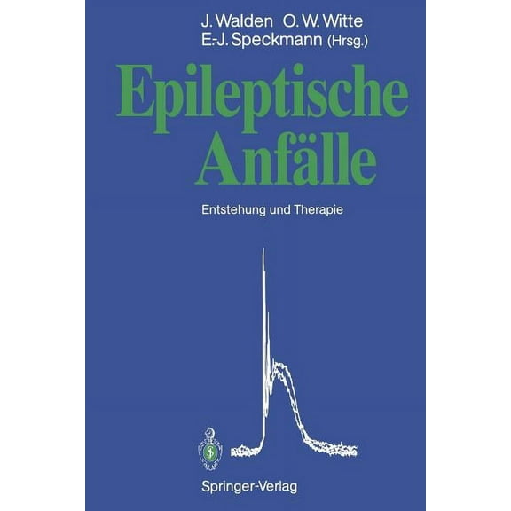 Epileptische AnfÃ¤lle: Entstehung Und Therapie, (Paperback)
