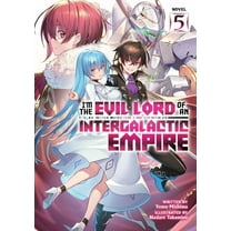 I'm the Evil Lord of an Intergalact I'm the Evil Lord of an Intergalactic Empire! (Light Novel) Vol. 5, (Paperback)
