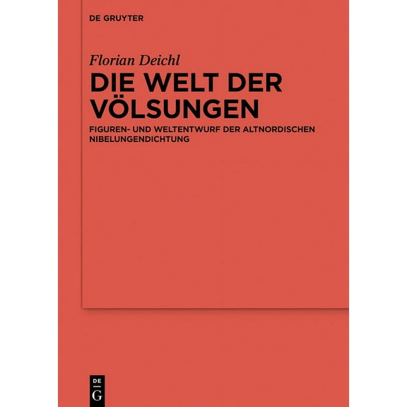 ErgÃ¤nzungsbÃ¤nde Zum Reallexikon der Germ Die Welt Der VÃ¶lsungen: Figuren- Und Weltentwurf Der Altnordischen Nibelungendichtung, Book 112, (Hardcover)