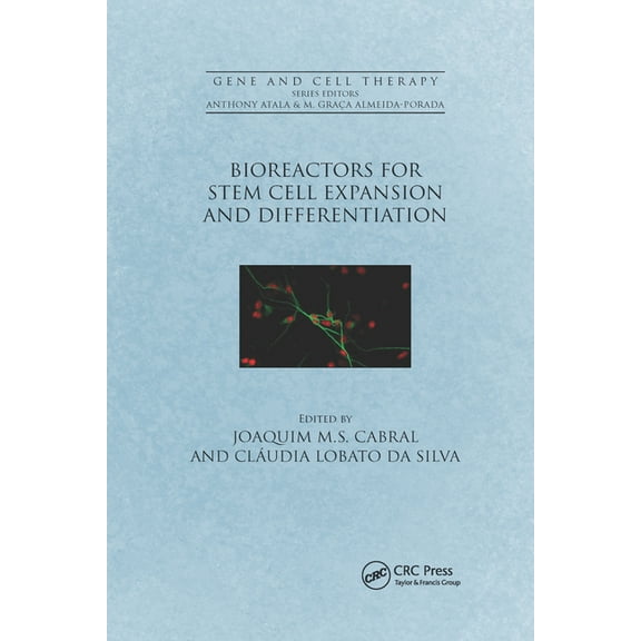 Gene and Cell Therapy Bioreactors for Stem Cell Expansion and Differentiation, (Paperback)