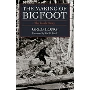 The Making of Bigfoot : The Inside Story (Hardcover)