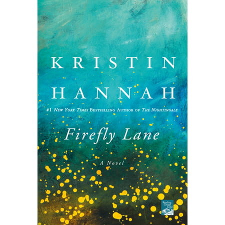 Firefly Lane : A Novel (Best Kristin Hannah Novels)