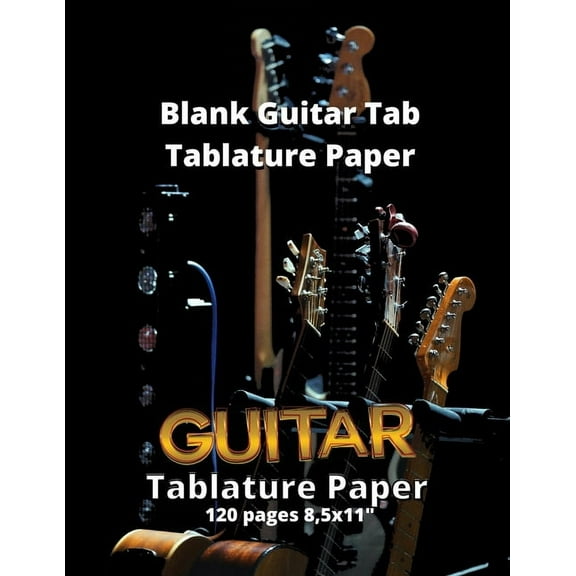 Blank Guitar Tab Tablature Paper: Blank Guitar Tab Book with over 100 Pages of Guitar Chord Diagrams and Tablature Writi, (Paperback)