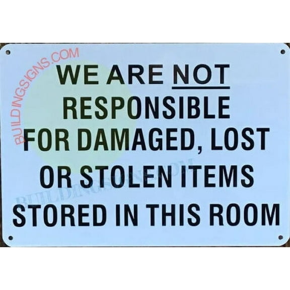 WE ARE NOT RESPONSIBLE SIGN (7X10 WHITE BACKGROUND,ALUMINUM) -ref15822