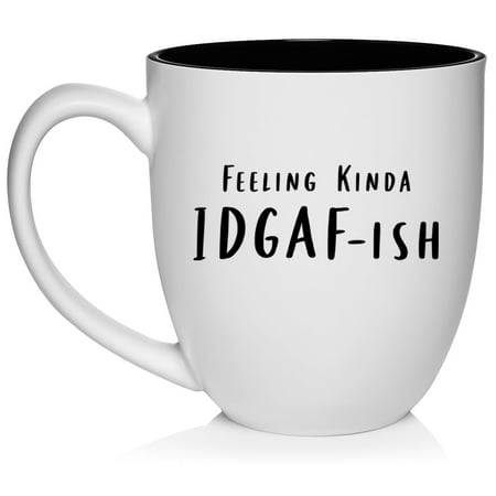 

Feeling Kinda IDGAF-ish Funny Coffee Mug Tea Cup Gift for Her Him Friend Coworker Wife Husband (16oz White)