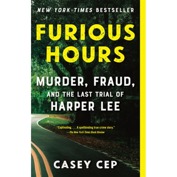 Pre-Owned Furious Hours: Murder, Fraud, and the Last Trial of Harper Lee (Paperback) 110197205X 9781101972052